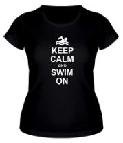 Женская футболка Keep calm and swim on. фото