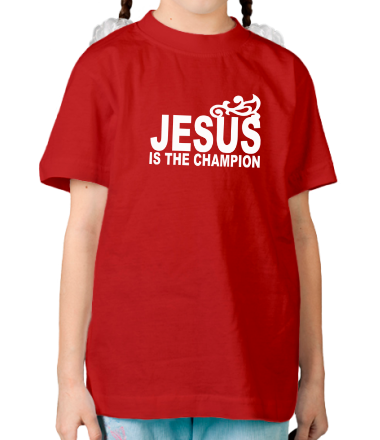 Детская футболка Jesus is the champion.
