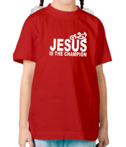 Детская футболка Jesus is the champion. фото