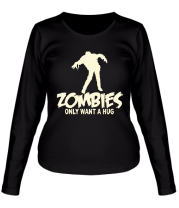 Женская футболка длинный рукав Zombies only want a hug glow фото