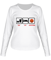 Женская футболка длинный рукав Главное в жизни еда,сон,баскетбол фото