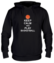 Толстовка худи Keep calm and play basketball фото