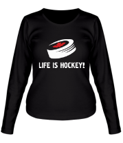 Женская футболка длинный рукав Life is hockey! фото