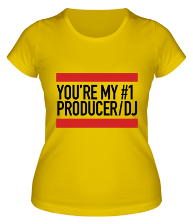 Женская футболка You are my No1 producer DJ