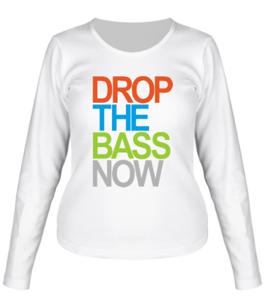 Женская футболка длинный рукав Drop the bass now