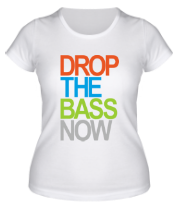 Женская футболка Drop the bass now фото