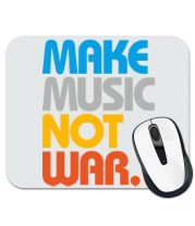 Коврик для мыши Make music not war фото