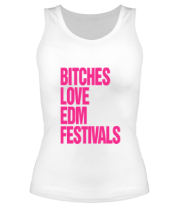 Женская майка борцовка Bitches love EDM festivals фото