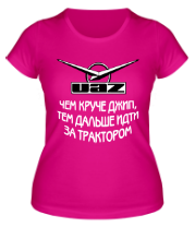 Женская футболка УАЗ - чем круче джип, тем дальше идти за трактором фото