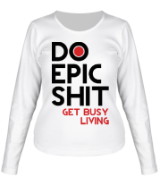 Женская футболка длинный рукав Do Epic Shit фото