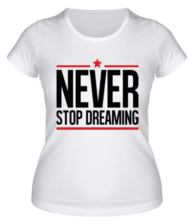 Женская футболка Never Stop