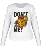 Женская футболка длинный рукав Don't Stop Me фото