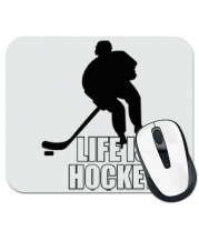 Коврик для мыши Life is hockey (Хоккей - это жизнь) фото