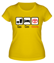 Женская футболка Главное в жизни - Еда Сон Toyota. фото