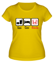 Женская футболка Главное в жизни - еда, сон, honda. фото