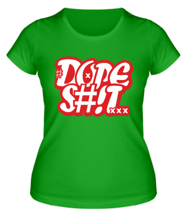 Женская футболка Dope S#!t