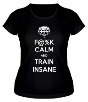 Женская футболка F@%K calm and train insane