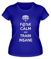 Женская футболка F@%K calm and train insane фото