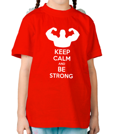 Детская футболка Keep calm and be strong