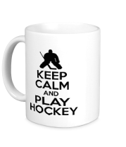 Кружка Keep calm and play hockey фото