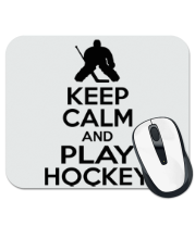 Коврик для мыши Keep calm and play hockey фото