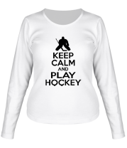 Женская футболка длинный рукав Keep calm and play hockey фото