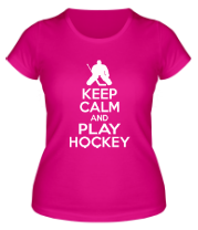 Женская футболка Keep calm and play hockey фото