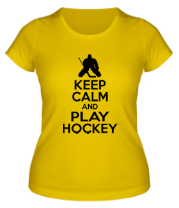 Женская футболка Keep calm and play hockey