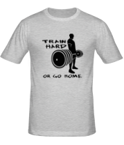 Мужская футболка Train hard or go home фото