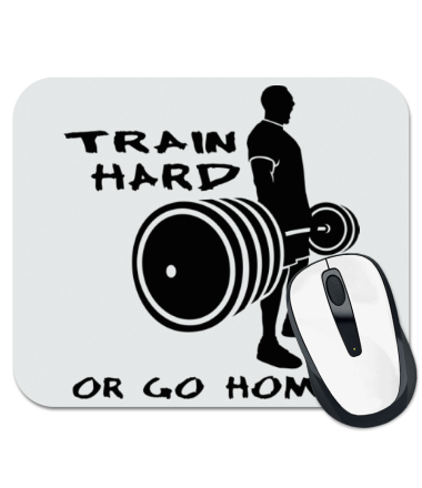 Коврик для мыши Train hard or go home