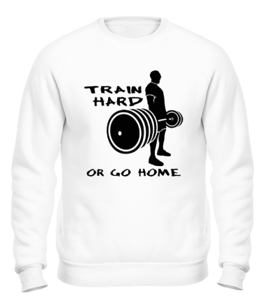 Толстовка без капюшона Train hard or go home