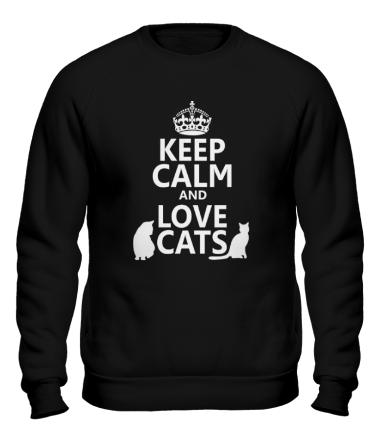 Толстовка без капюшона Keep calm and love cats.