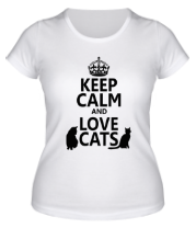 Женская футболка Keep calm and love cats. фото
