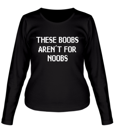 Женская футболка длинный рукав This boobs aren't for noobs