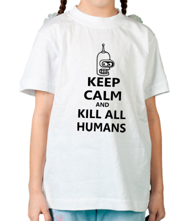 Детская футболка Keep calm and kill all humans
