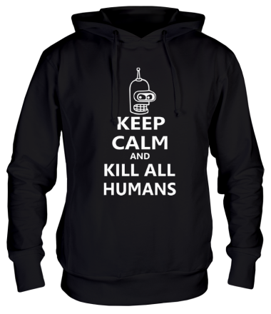Толстовка худи Keep calm and kill all humans