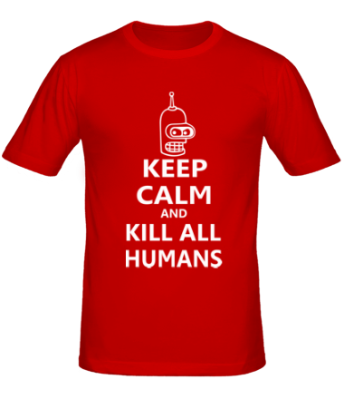 Мужская футболка Keep calm and kill all humans