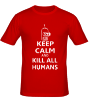 Мужская футболка Keep calm and kill all humans фото