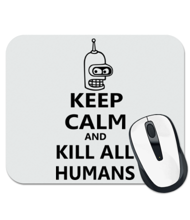 Коврик для мыши Keep calm and kill all humans