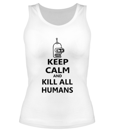 Женская майка борцовка Keep calm and kill all humans