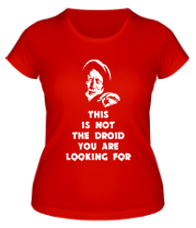 Женская футболка Это не те дроиды которых вы ищите. фото