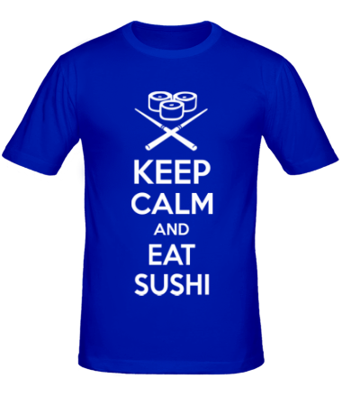 Мужская футболка Keep calm and eat sushi