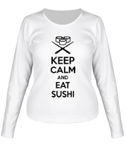 Женская футболка длинный рукав Keep calm and eat sushi фото