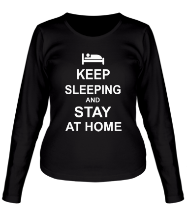 Женская футболка длинный рукав Keep sleeping and stay at home
