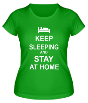 Женская футболка Keep sleeping and stay at home