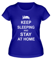 Женская футболка Keep sleeping and stay at home фото