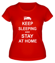 Женская футболка Keep sleeping and stay at home фото