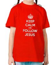 Детская футболка Keep calm and follow Jesus. фото