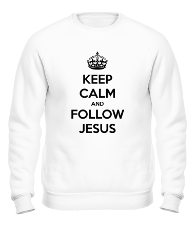 Толстовка без капюшона Keep calm and follow Jesus.
