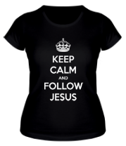 Женская футболка Keep calm and follow Jesus. фото